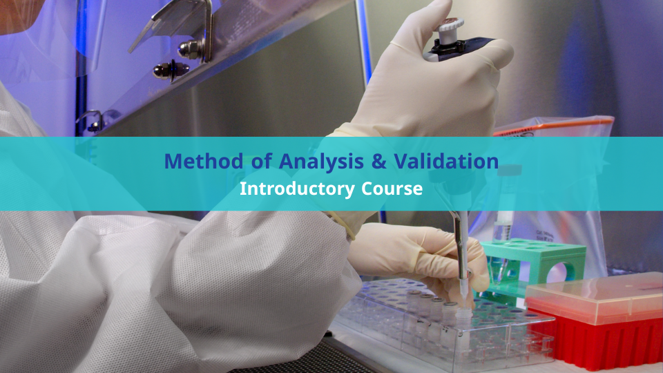 Introduction to Method of Analysis & Validation